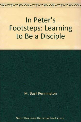 Stock image for In Peter's Footsteps: Learning to Be a Disciple for sale by 2Vbooks