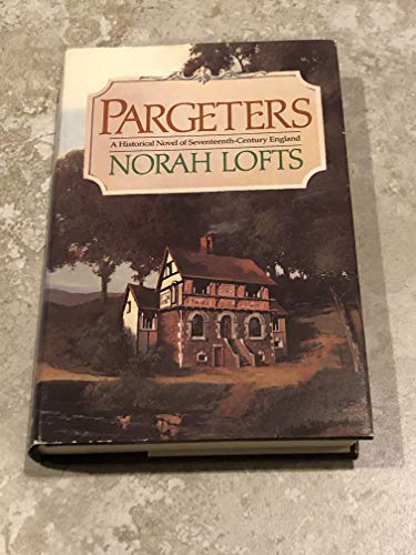 9780385194006: Pargeters/a Historical Novel of Seventeenth-Century England