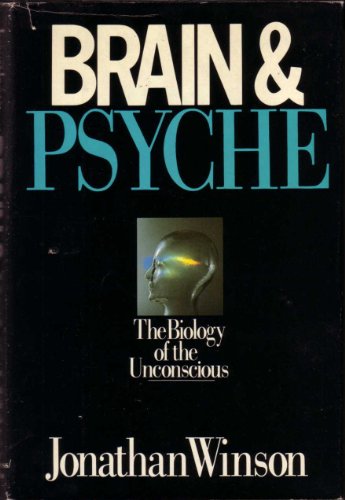 9780385194259: Brain and Psyche: The Biology of the Unconscious