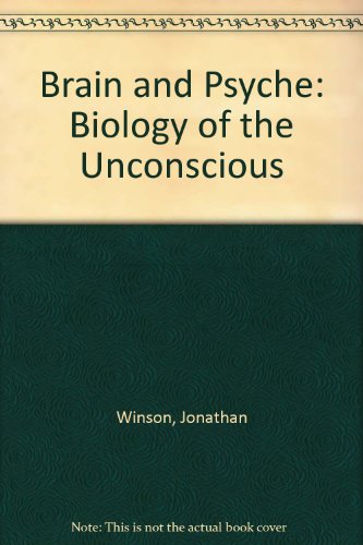 9780385194372: Brain and Psyche: Biology of the Unconscious