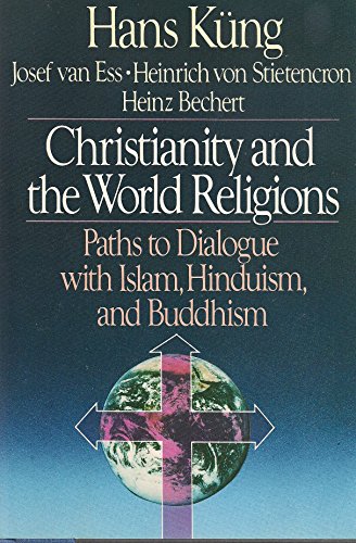 Beispielbild fr Christianity and the World Religions: Paths to Dialogue with Isalm, Hinduism, and Buddhism zum Verkauf von GloryBe Books & Ephemera, LLC