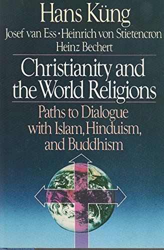 9780385194716: Christianity and the World Religions: Paths to Dialogue With Islam, Hinduism, and Buddhism