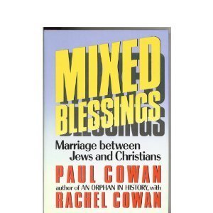 Beispielbild fr Mixed Blessings : Marriage Between Jews and Christians zum Verkauf von Better World Books