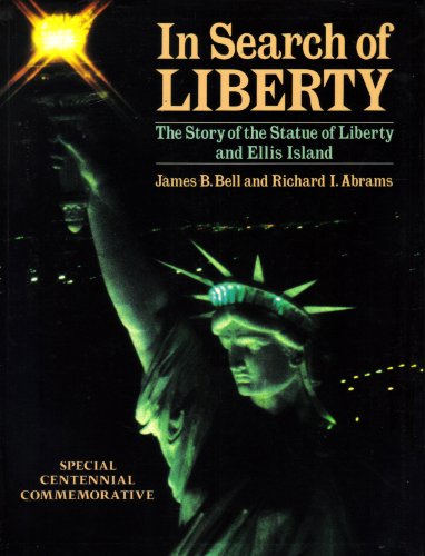 In Search of Liberty: The Story of the Statue of Liberty and Ellis Island (9780385196246) by Bell, James B.; Abrams, Richard I.