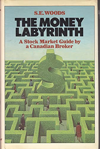Beispielbild fr The Money Labyrinth: A Stock Market Guide by a Canadian Broker zum Verkauf von Wonder Book