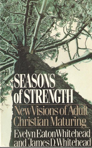Beispielbild fr Seasons of Strength - New Visions of Adult Christian Maturing zum Verkauf von Wonder Book