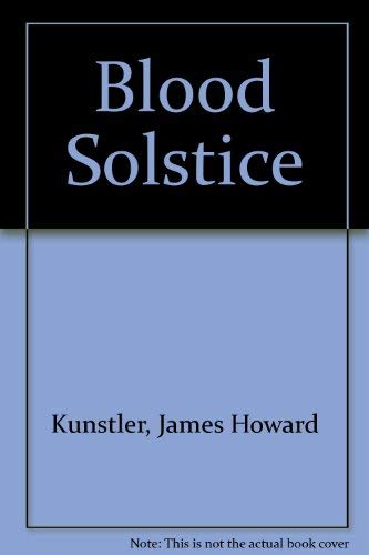 Blood Solstice (9780385196970) by Kunstler, James Howard