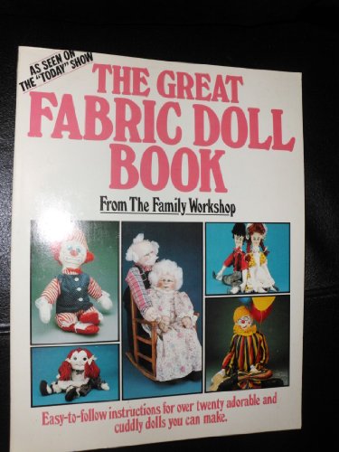 9780385197113: The Great Fabric Doll Book: A Family Workshop Book