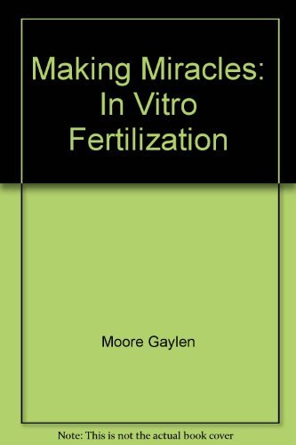 Stock image for Making Miracles - In Vitro Fertilization for sale by UHR Books