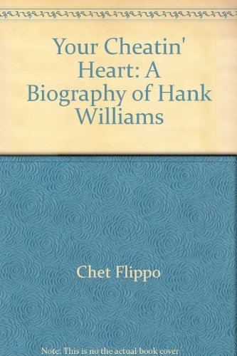 Stock image for Your Cheatin' Heart: A Biography of Hank Williams for sale by Wonder Book