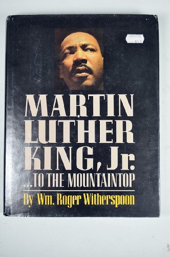 MARTIN LUTHER KING, JR:.TO THE MOUNTAINTOP