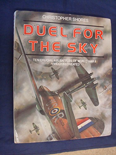 Stock image for Duel for the Sky: Ten Crucial Air Battles of World War II Vividly Recreated for sale by HPB-Emerald