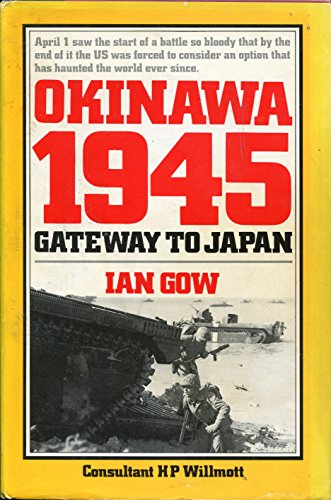 Stock image for Okinawa 1945: Gateway to Japan for sale by W. Lamm