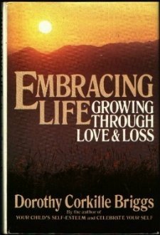 Beispielbild fr Embracing Life: Growing Through Love and Loss zum Verkauf von UHR Books