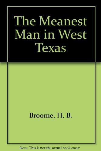 Beispielbild fr The Meanest Man in West Texas zum Verkauf von Half Price Books Inc.