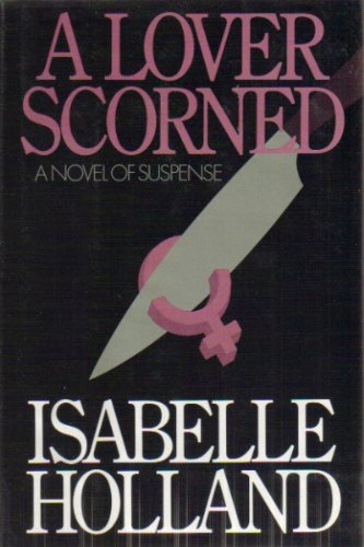 A Lover Scorned (9780385231695) by Holland, Isabelle