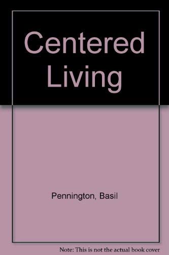 9780385231862: Centered Living
