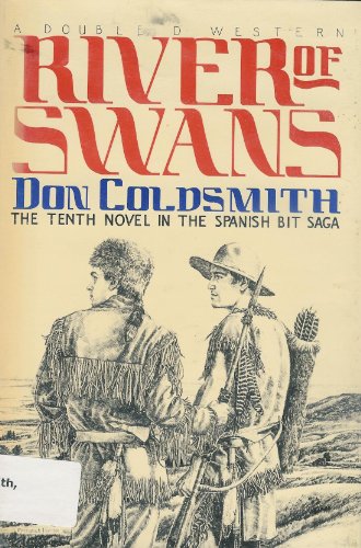 Beispielbild fr River of Swans (Spanish Bit Saga/Don Coldsmith, No 10) zum Verkauf von Books From California