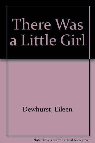 Stock image for There Was a Little Girl for sale by ThriftBooks-Dallas