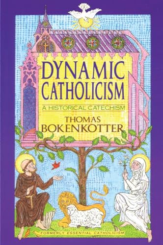 Imagen de archivo de Dynamic Catholicism: A Historical Catechism a la venta por SecondSale