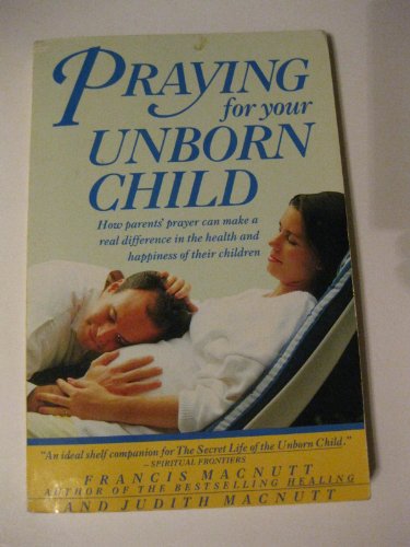 Beispielbild fr Praying for Your Unborn Child zum Verkauf von Better World Books