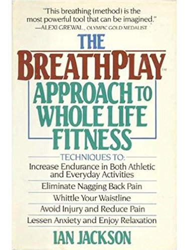 9780385233200: Breathplay Approach to Whole Life Fitness