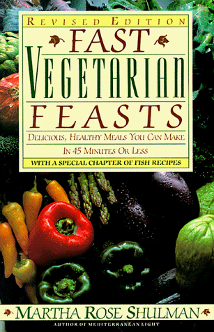 9780385233309: Fast Vegetarian Feasts: Delicious, Healthy Meals You Can Make in 45 Minutes or Less Revised