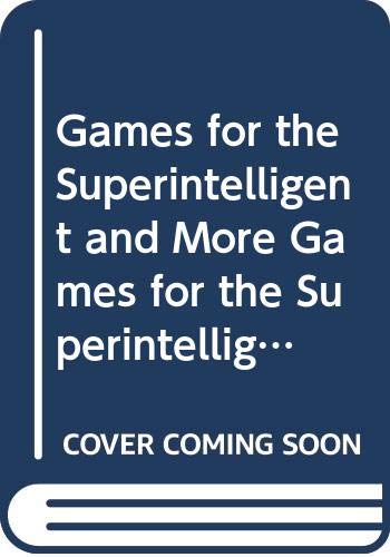 Stock image for Games for the Superintelligent and More Games for the Superintelligent for sale by SecondSale
