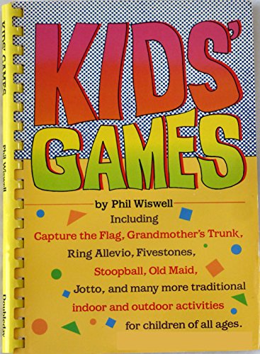9780385234054: Kids' Games: Traditional Indoor and Outdoor Activities for Children of All Ages