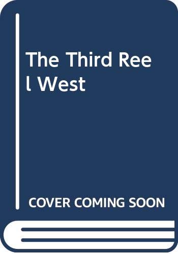 Stock image for The Third Reel West for sale by Better World Books