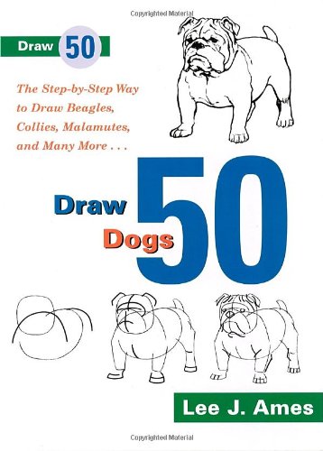Beispielbild fr Draw 50 Dogs: The Step-by-Step Way to Draw Beagles, German Shepherds, Collies, Golden Retrievers, Yorkies, Pugs, Malamutes, and Many More. zum Verkauf von Wonder Book
