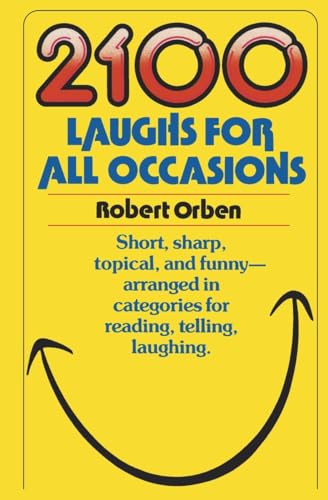 Imagen de archivo de 2100 Laughs for All Occasions: Short, Sharp, Topical, and Funny--Arranged in Categories for Reading, Telling, Laughing a la venta por BooksRun