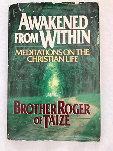 Imagen de archivo de Awakened from Within: Meditations on the Christian Life a la venta por ThriftBooks-Dallas