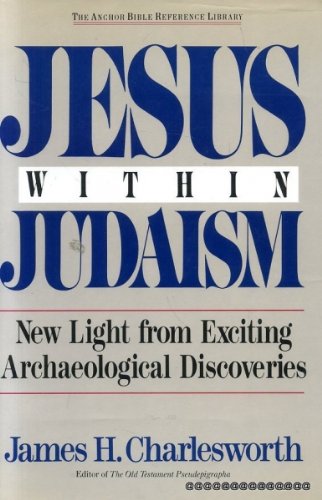 Beispielbild fr Jesus Within Judaism: New Light from Exciting Archaeological Discoveries (The Anchor Bible Reference Library) zum Verkauf von Open Books