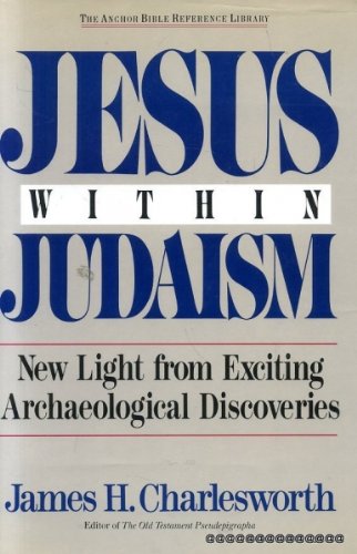 Stock image for Jesus Within Judaism: New Light from Exciting Archaeological Discoveries (The Anchor Bible Reference Library) for sale by Open Books