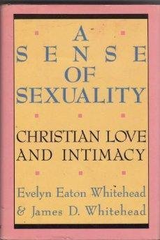 Imagen de archivo de A Sense of Sexuality: Christian Love and Intimacy a la venta por BooksRun