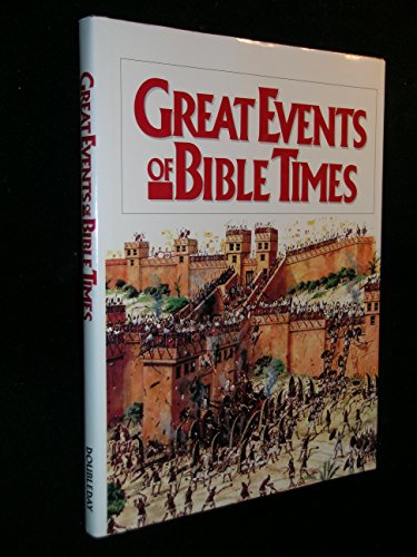 9780385236782: Great Events of Bible Times: New Perspectives on the People, Places, and History of the Biblical World