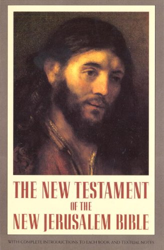 The New Testament of the New Jerusalem Bible (With Complete Introductions to Each Book and Textual Notes)