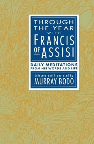 Imagen de archivo de Through the Year with Francis of Assisi: Daily Meditations from His Words and Life a la venta por Bookmonger.Ltd