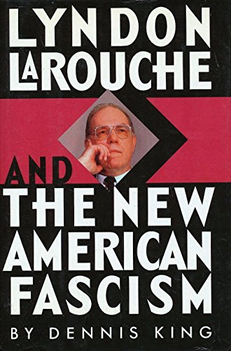 Beispielbild fr Lyndon LaRouche and the New American Fascism zum Verkauf von Argosy Book Store, ABAA, ILAB