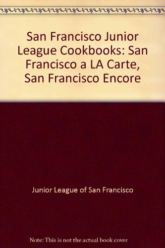 Stock image for San Francisco Junior League Cookbooks: San Francisco a LA Carte, San Francisco Encore for sale by HPB Inc.