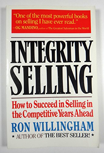 9780385239103: Integrity Selling: How to Succeed in Selling in the Competitive Years Ahead