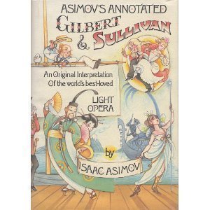 Beispielbild fr Asimov's Annotated Gilbert and Sullivan zum Verkauf von Better World Books
