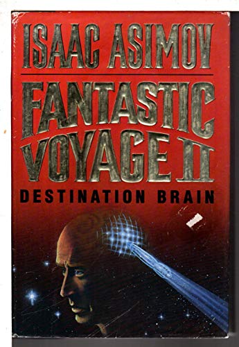 Imagen de archivo de Fantastic Voyage II : Destination Brain a la venta por Top Notch Books