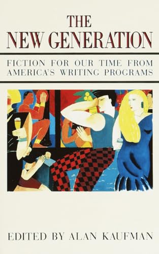 Beispielbild für The New Generation: Fiction for Our Time from America's Writing Programs zum Verkauf von Discover Books