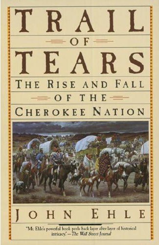 Stock image for Trail of Tears: The Rise and Fall of the Cherokee Nation for sale by Goodwill of Colorado