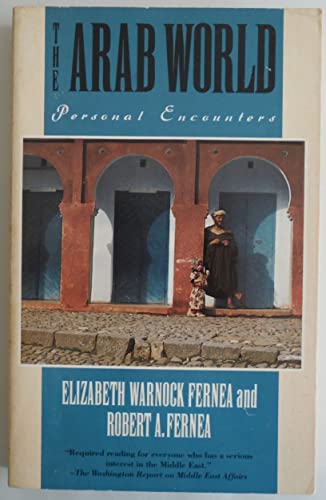 Beispielbild fr The Arab World: Personal Encounters zum Verkauf von Wonder Book