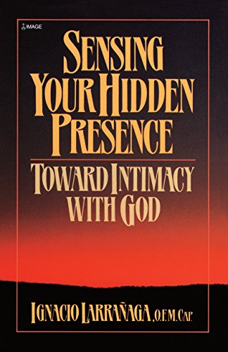 Beispielbild fr Sensing Your Hidden Presence: Toward Intimacy With God zum Verkauf von SecondSale