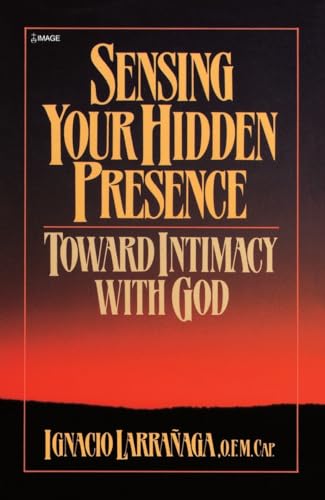 Imagen de archivo de Sensing Your Hidden Presence: Toward Intimacy With God a la venta por SecondSale