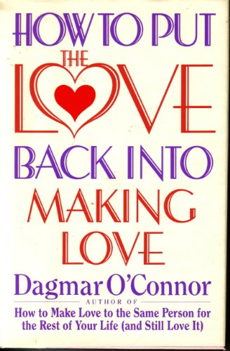 Beispielbild fr How to Put The Love Back Into Making Love zum Verkauf von Wonder Book